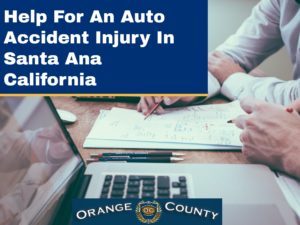 Help For An Auto Accident Injury In Santa Ana California