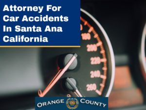 Attorney For Car Accident In Santa Ana California